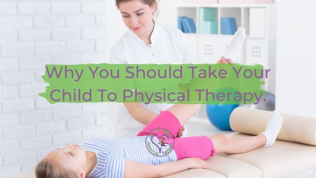 Why You Should Take Your Child To Physical Therapy.